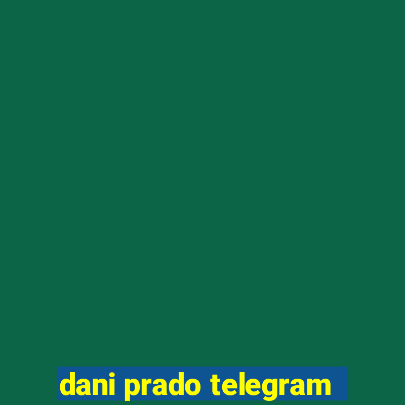 dani prado telegram